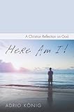 ISBN 9781610975551 product image for Here Am I! : A Christian Reflection on God | upcitemdb.com