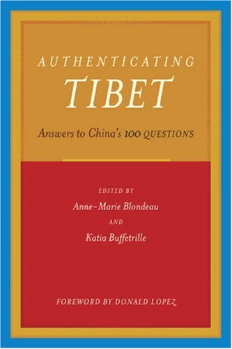 Authenticating Tibet: Answers to China's <i>100 Questions</i> (Philip E. Lilienthal Books)