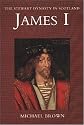 James I (Stewart Dynasty in Scotland series)