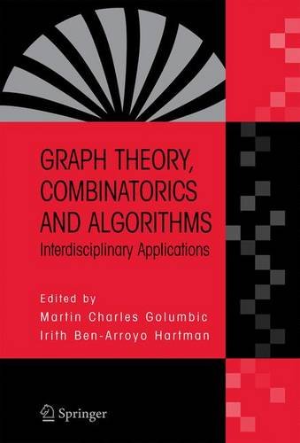 Graph Theory, Combinatorics and Algorithms: Interdisciplinary Applications (Operations Research/Computer Science Interfaces Series)