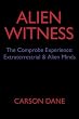 Alien Witness: The Comprobe Experience: Extraterrestrial & Alien Minds