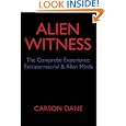 Alien Witness: The Comprobe Experience: Extraterrestrial and Alien Minds by Carson Dane