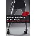 Ein bisschen h�rter ist viel besser: Das ultimative SM-Einsteigerbuch f�r Paare