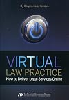 Virtual law practice : how to deliver legal services online
