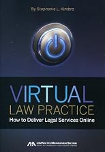 Virtual law practice : how to deliver legal services online