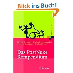 Das PostNuke Kompendium: Internet-, Intranet- und Extranet-Portale erstellen und verwalten (Xpert.press)