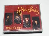 4 Non Blondes - What &acute; s up ? ( Single - CD ) ( Audio CD ) - B000056XHA