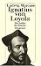 Ignatius von Loyola: Ein Soldat der Kirche
