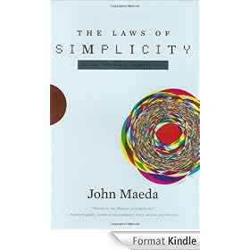 The Laws of Simplicity (Simplicity: Design, Technology, Business, Life)