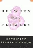 Between the Flowers