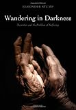 Wandering in Darkness: Narrative and the Problem of Suffering