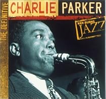 Ken Burns JAZZ Collection: Charlie Parker