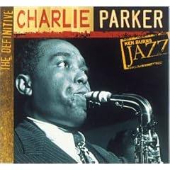 Ken Burns JAZZ Collection Charlie Parker by  Ken Burns JAZZ Collection 