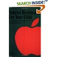 Natural Healthcare for Your Child: Trustworthy Information on the Prevention, Causes and Treatment of the Diseases and... by Phylis Austin, Agatha Thrash, and Calvin Thrash