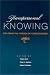 Transpersonal Knowing: Exploring the Horizon of Consciousness (Suny Series in Transpersonal and Humanistic Psychology)