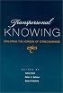 Transpersonal Knowing: Exploring the Horizon of Consciousness (Suny Series in Transpersonal and Humanistic Psychology)
