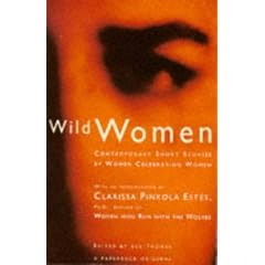 Wild Women: Contemporary Short Stories by Women Celebrating Women