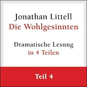 H&ouml;rbuch Die Wohlgesinnten (Teil 4 von 4 - Folgen 26 bis 34)