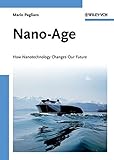 Nano-age : how nanotechnology changes our future
