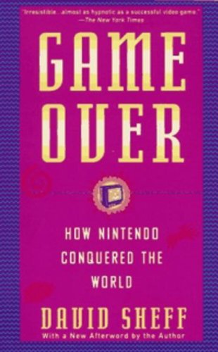 Game Over: How Nintendo Conquered The World, by David Sheff
