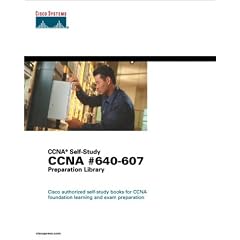 CCNA #640-607 Preparation Library (CCNA Self-Study)