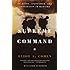 Supreme Command: Soldiers, Statesmen, and Leadership in Wartime
