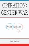 Operation: Gender War: Divide and Rule
