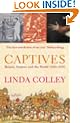 Captives: Britain, Empire and the World 1600-1850