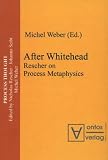 After Whitehead: Rescher on Process Metaphysics: Researcher on Process Metaphysics