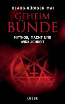 Geheimb&uuml;nde: Mythos, Macht und Wirklichkeit