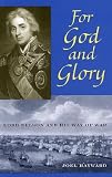 For God and Glory: Lord Nelson and His Way of War: Lord Nelson