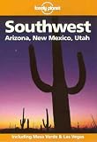 Southwest USA: Arizona, New Mexico, Utah (Lonely Planet Regional Guides)