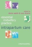 Essential midwifery practice : intrapartum care