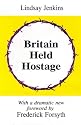 Britain Held Hostage, The Coming Euro-Dictatorship (Britain in Europe S.): Coming Euro-Dictatorship (Britain and Europe): Coming Euro-Dictatorship (Britain and Europe)