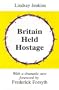 Britain Held Hostage: The Coming Euro-Dictatorship (Britain and Europe) (Britain and Europe)
