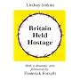 Britain Held Hostage, The Coming Euro-Dictatorship (Britain in Europe S.): Coming Euro-Dictatorship (Britain and Europe): Coming Euro-Dictatorship (Britain and Europe)