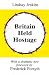 Britain Held Hostage, The Coming Euro-Dictatorship (Britain in Europe S.): Coming Euro-Dictatorship (Britain and Europe): Coming Euro-Dictatorship (Britain and Europe)