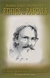Robert Louis Stevenson's Ethics for Rascals