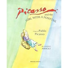 Picasso and the Girl with the Ponytail: A Story of Pablo Picasso