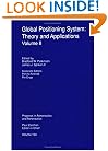 Global Positioning System: Theory & Applications (Volume Two) (Progress in Astronautics and Aeronautics)