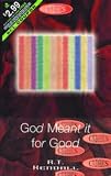 God Meant It for Good: