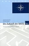 Die Zukunft der NATO. Transatlantische Sicherheit im Wandel. 2. Auflage.