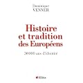 Histoire et traditions des Europ�ens : 30 000 ans d'identit�