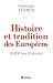 Histoire et traditions des Europ�ens : 30 000 ans d'identit�
