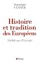 Histoire et traditions des Europ�ens : 30 000 ans d'identit�