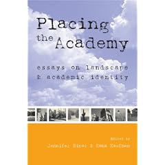 Placing the Academy: Essays on Landscape, Work, and Identity