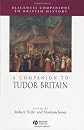 A Companion to Tudor Britain (Blackwell Companions to British History)