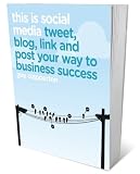 This is social media : how to tweet, post, link and blog your way to business success