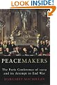 Peacemakers: The Paris Peace Conference of 1919 and Its Attempt to End War