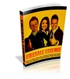 Firesale Essence - How to Start Your Own Online Firesale and Raise Massive Capital in the Fastest Time Possible!